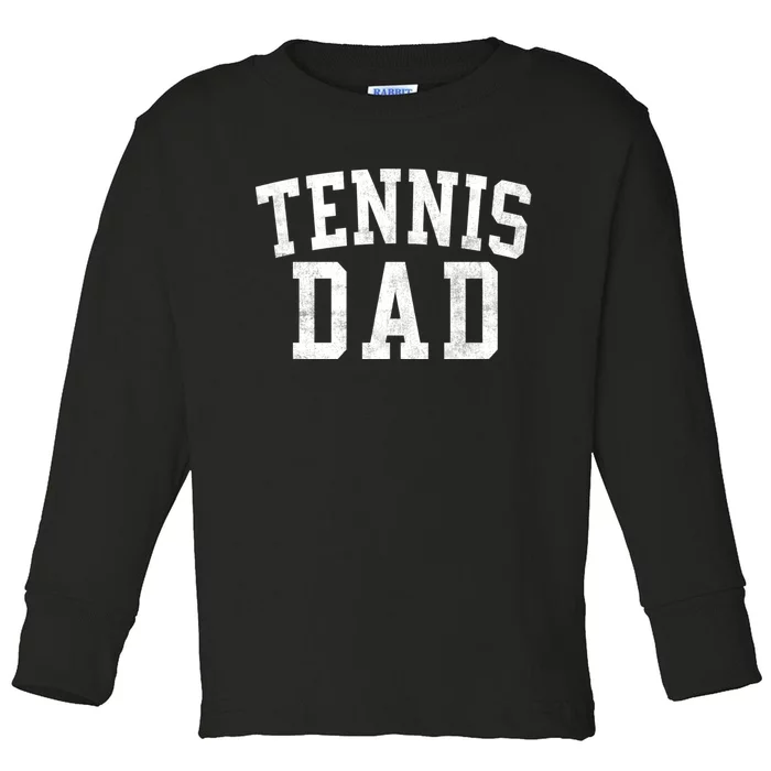 Tennis Dad Classic Bold Font FatherS Day Daddy Toddler Long Sleeve Shirt