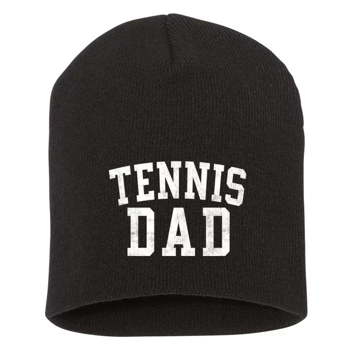 Tennis Dad Classic Bold Font FatherS Day Daddy Short Acrylic Beanie