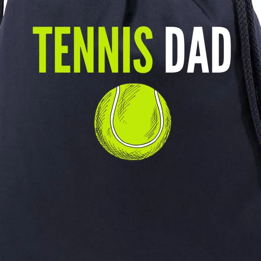 Tennis Dad Cute Gift Tennis Ball Funny Tennis Dad Cute Gift Drawstring Bag