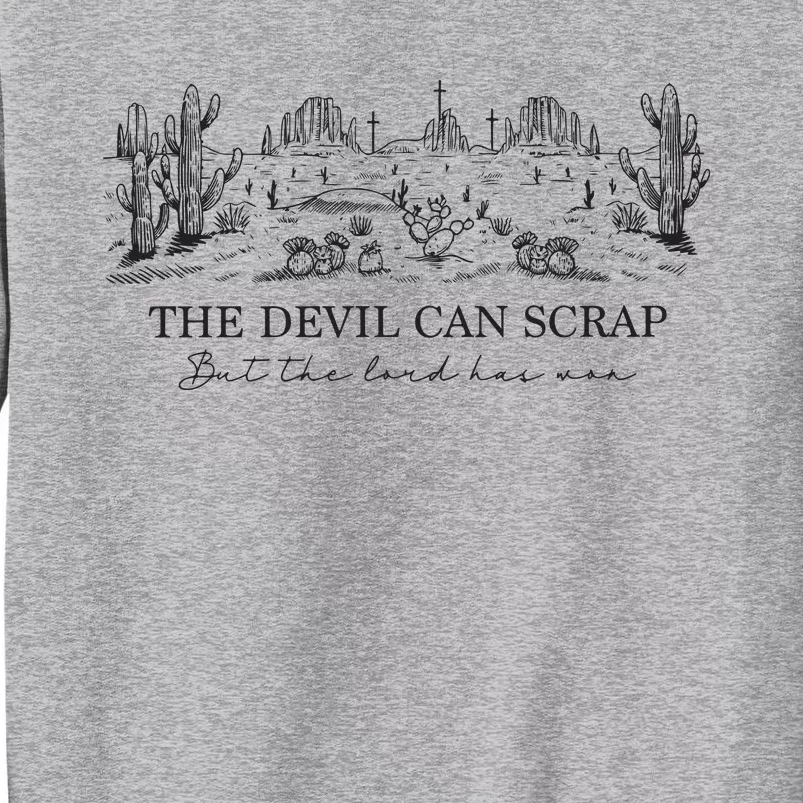 The Devil Can Scrap But The Lord Has Won Western Tall Sweatshirt