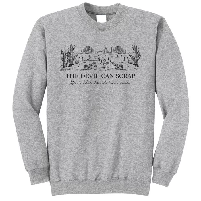 The Devil Can Scrap But The Lord Has Won Western Tall Sweatshirt