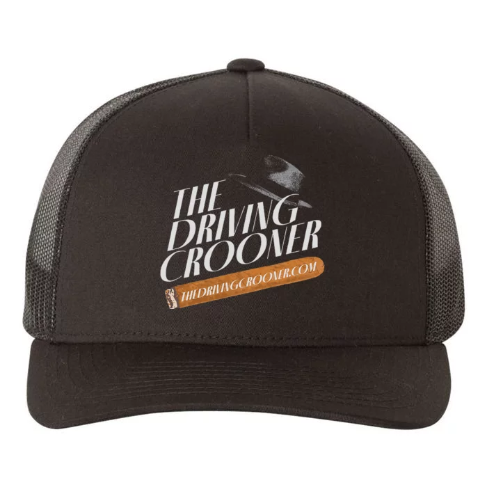 The Driving Crooner I Think You Should Leave Yupoong Adult 5-Panel Trucker Hat