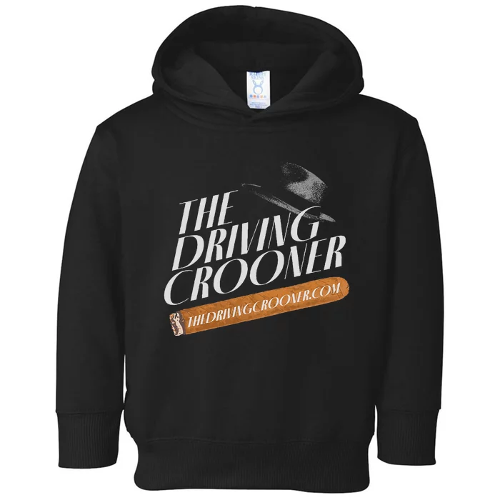 The Driving Crooner I Think You Should Leave Toddler Hoodie