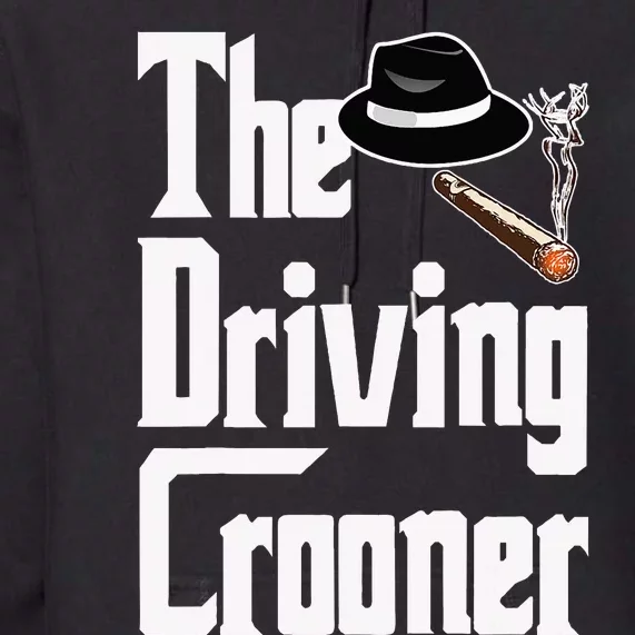 The Driving Crooner I Think You Should Leave Premium Hoodie