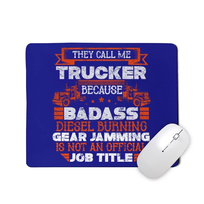 Truck Driver Cute Gift Funny Big Trucking Badass Diesel Trucker Cool Gift Mousepad