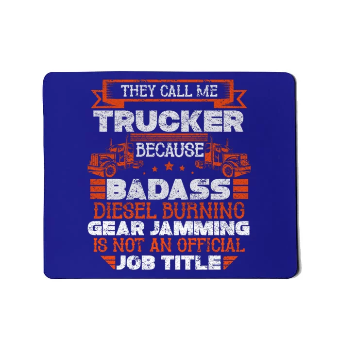 Truck Driver Cute Gift Funny Big Trucking Badass Diesel Trucker Cool Gift Mousepad