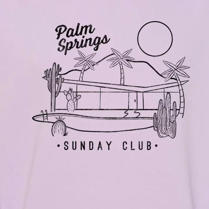 Trendy Design Centered Palm Springs Sunday Club Gift Garment-Dyed Sweatshirt