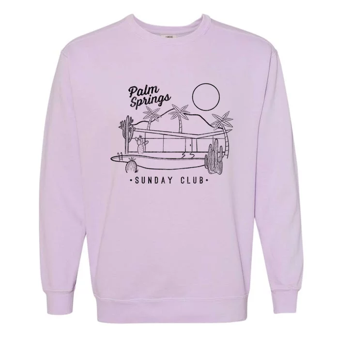 Trendy Design Centered Palm Springs Sunday Club Gift Garment-Dyed Sweatshirt