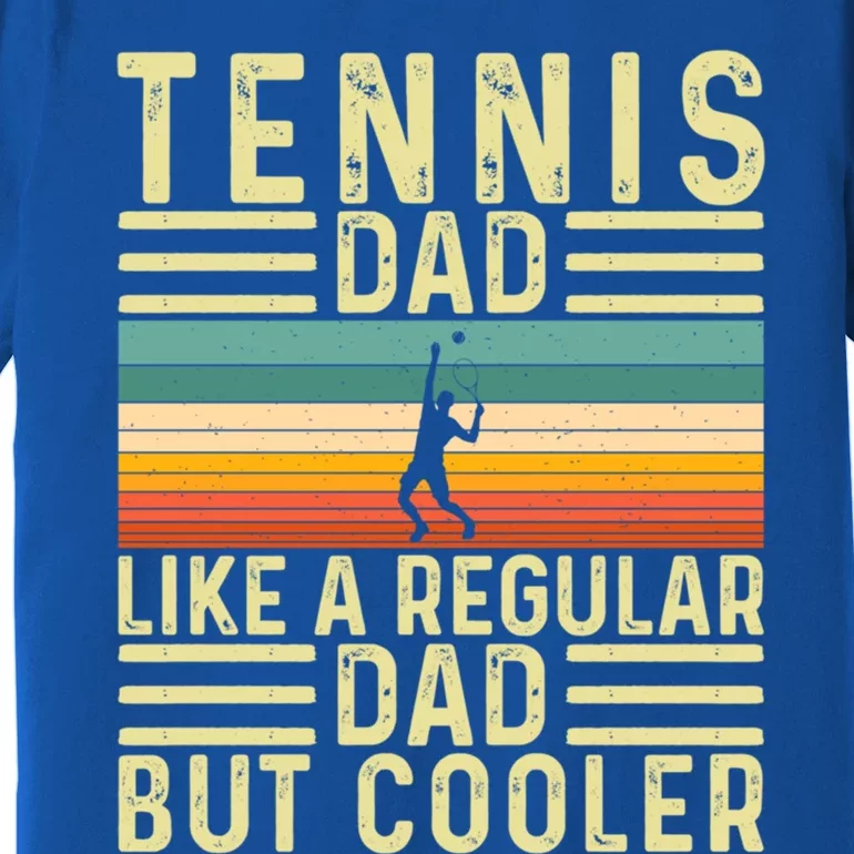 Tennis Dad Design Father Day Tennis Father Funny Gift Premium T-Shirt