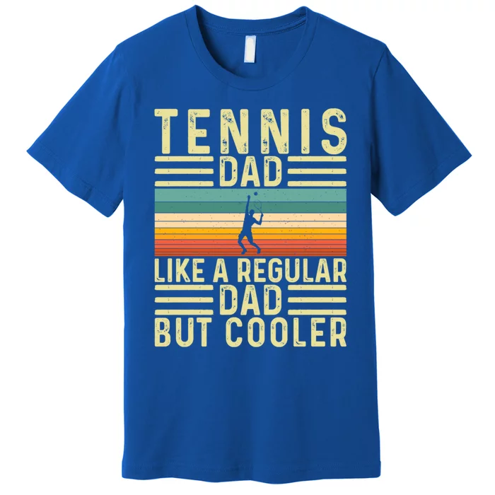 Tennis Dad Design Father Day Tennis Father Funny Gift Premium T-Shirt