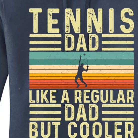 Tennis Dad Design Father Day Tennis Father Funny Gift Women's Pullover Hoodie