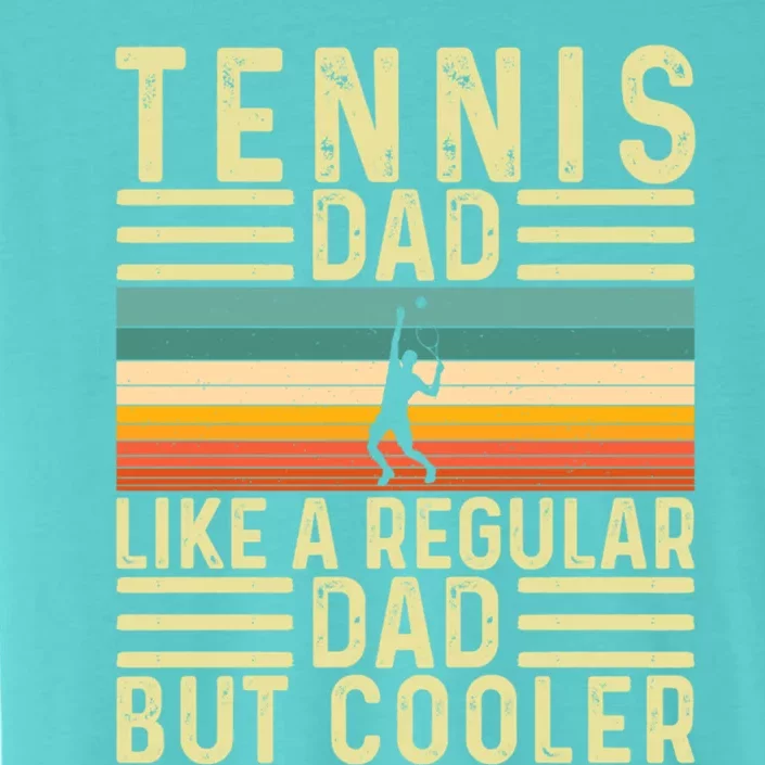 Tennis Dad Design Father Day Tennis Father Funny Gift ChromaSoft Performance T-Shirt