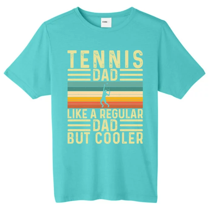 Tennis Dad Design Father Day Tennis Father Funny Gift ChromaSoft Performance T-Shirt