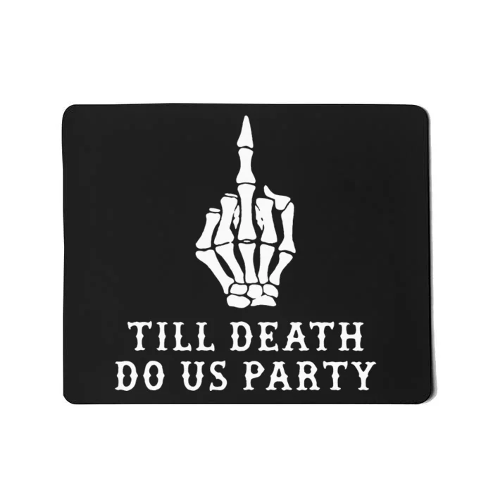 Till Death Do Us Party Mousepad