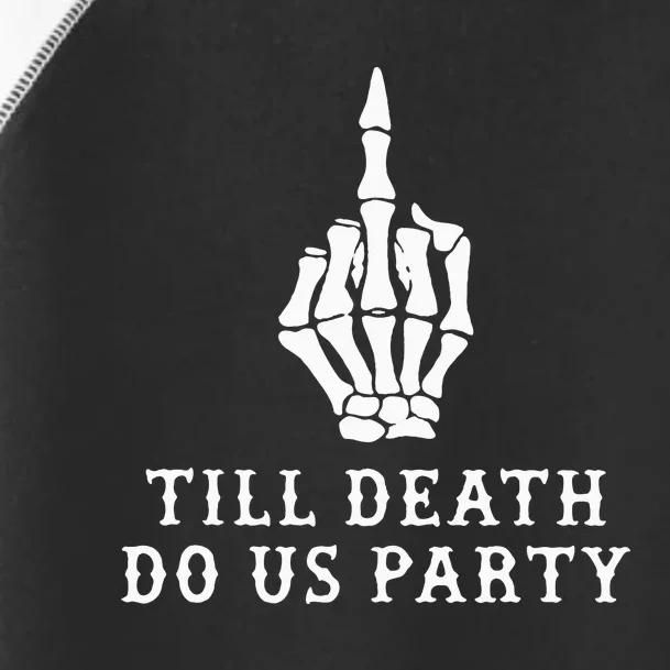 Till Death Do Us Party Toddler Fine Jersey T-Shirt