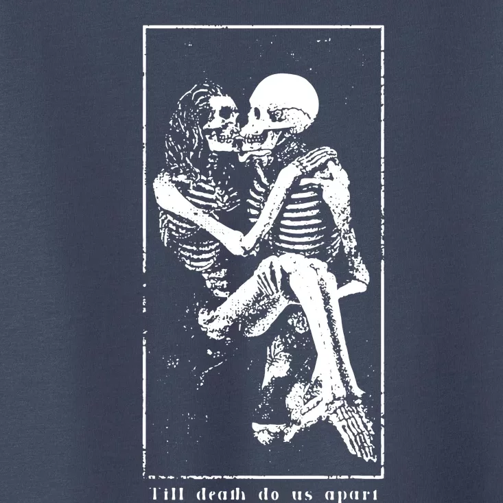 Till Death Do Us Apart Toddler T-Shirt