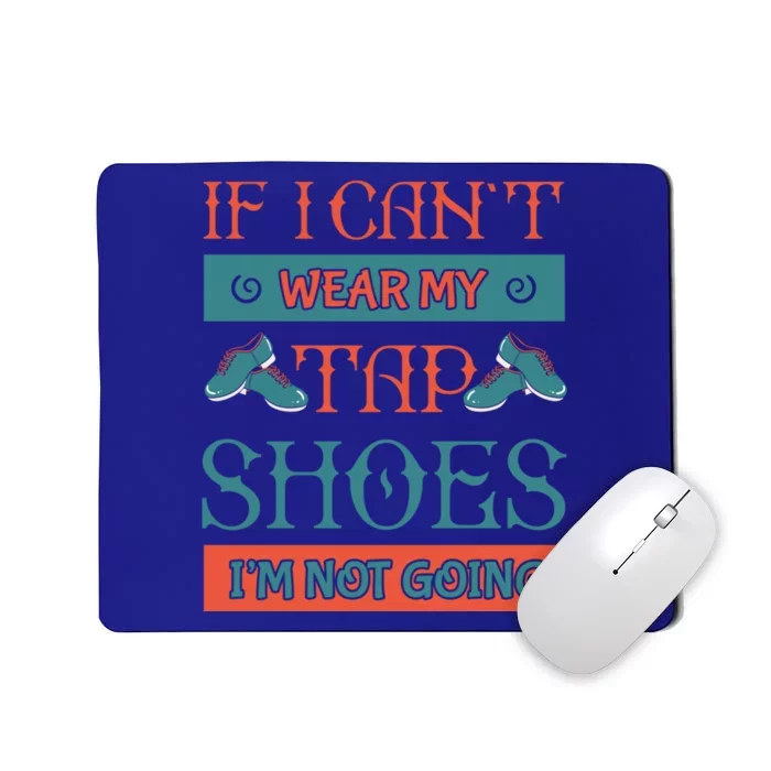 Tap Dance Dancing Dancer Shoes Rhythm Tapping Softmeaningful Giftshoe Gift Mousepad