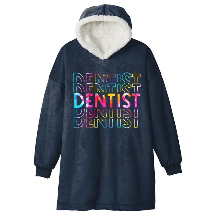 Tie Dye Dentist Life Appreciation Funny Gift Dental Squad Retro Gift Hooded Wearable Blanket