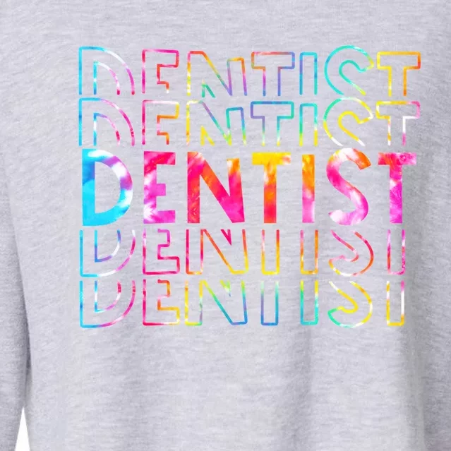 Tie Dye Dentist Life Appreciation Funny Gift Dental Squad Retro Gift Cropped Pullover Crew