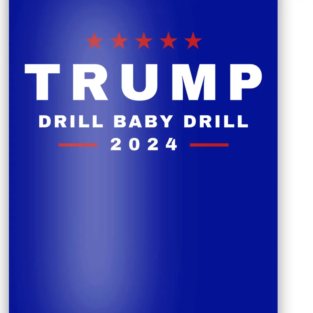 Trump Drill Drill 2024 Usa Maga Republican 4th Of July Cute Gift Poster