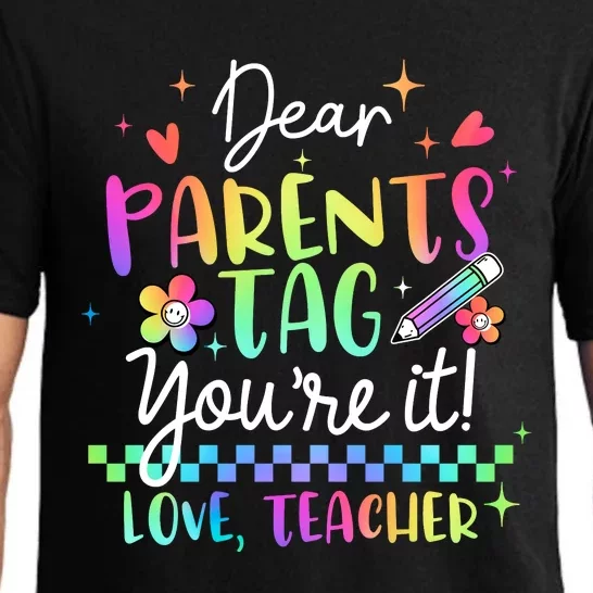 Tie Dye Dear Parents Tag Youre It Last Day Of School Teacher Pajama Set