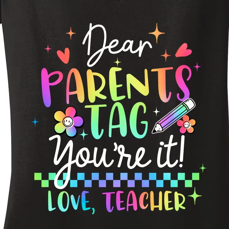 Tie Dye Dear Parents Tag Youre It Last Day Of School Teacher Women's V-Neck T-Shirt