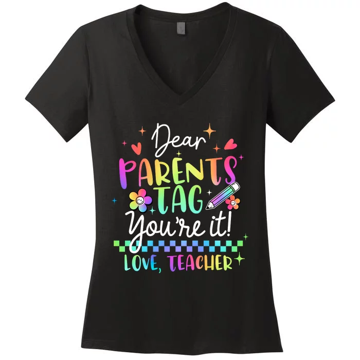 Tie Dye Dear Parents Tag Youre It Last Day Of School Teacher Women's V-Neck T-Shirt