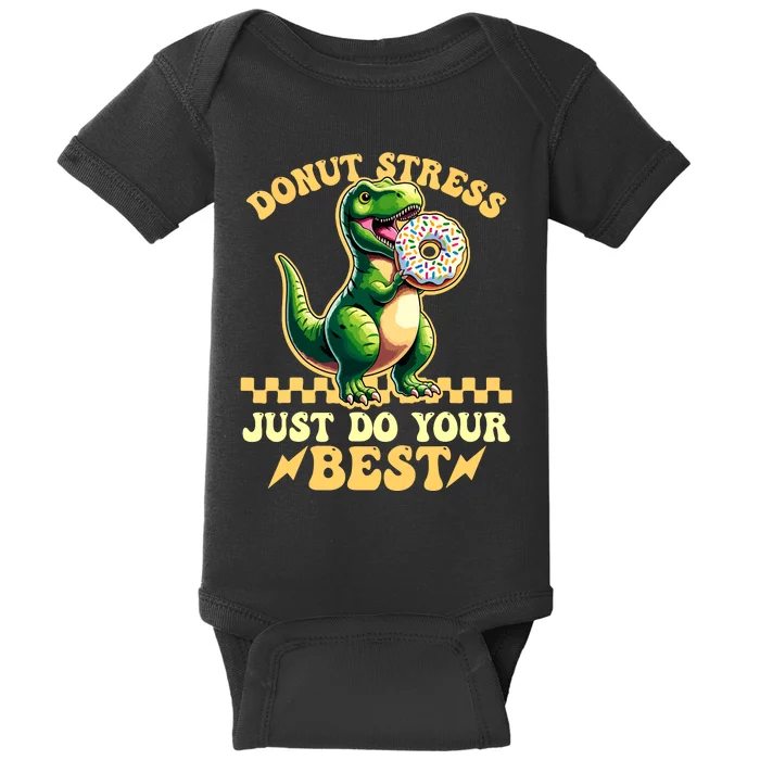 Testing Day Donut Stress Do Just Your Best Trex Dinosaur Baby Bodysuit