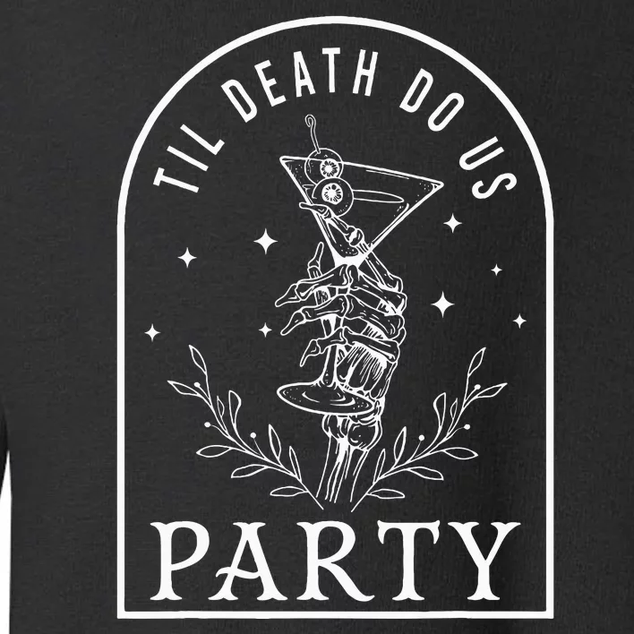 Til Death Do Us Party Spooky Wedding Bachelorette Halloween Toddler Sweatshirt