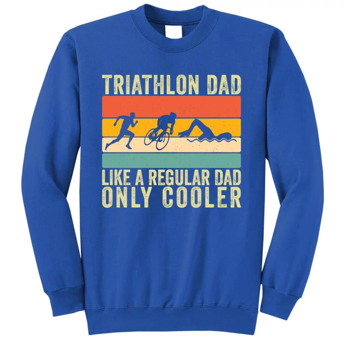 Triathlon Dad Design Swim Bike Run For Triathletes Gift Sweatshirt