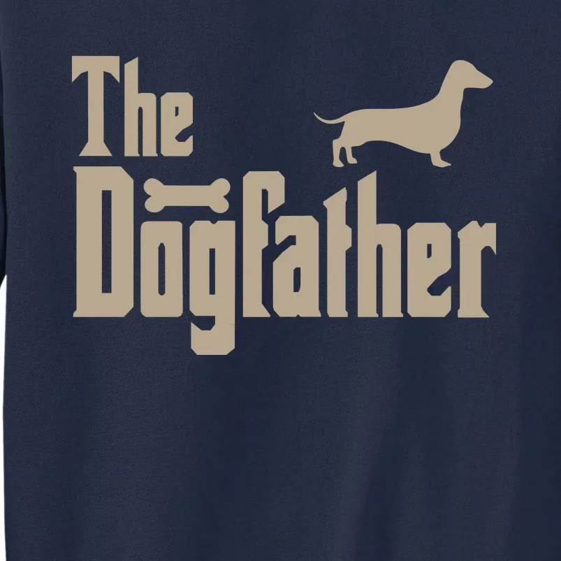 The Dogfather Dachshund Dog Lovers Tall Sweatshirt