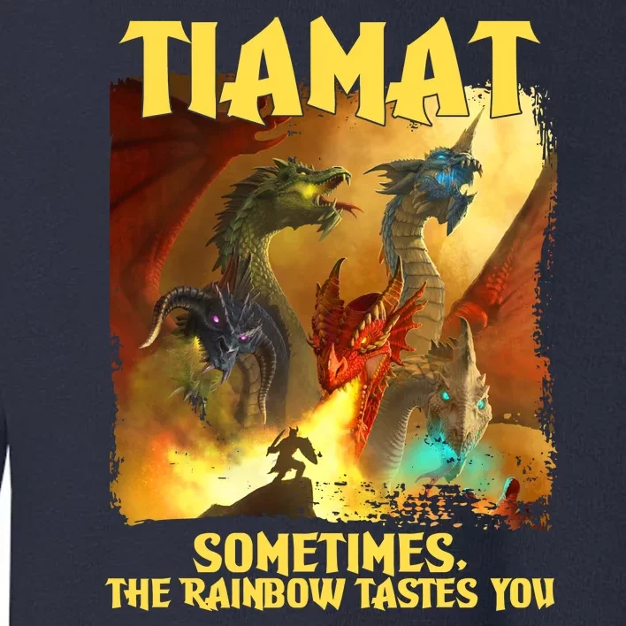 TIAMAT DnD Dragon Sometimes The Rainbow Tastes You Toddler Sweatshirt