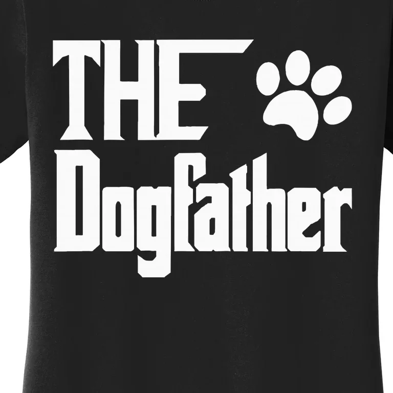 The Dogfather Dog Father Dad Women's T-Shirt