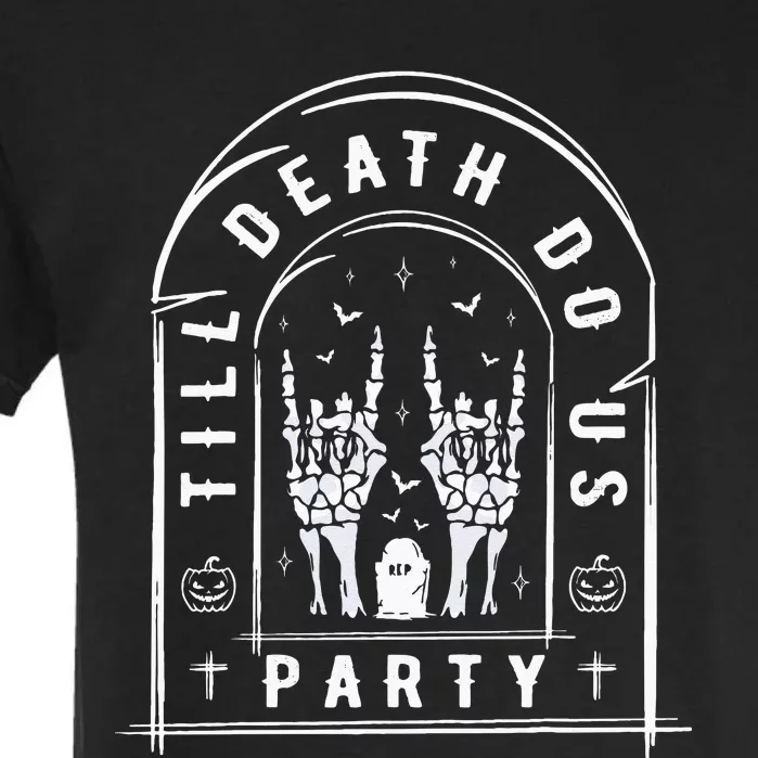 Till Death Do Us Party For Bachelor Halloween Gifts Garment-Dyed Heavyweight T-Shirt