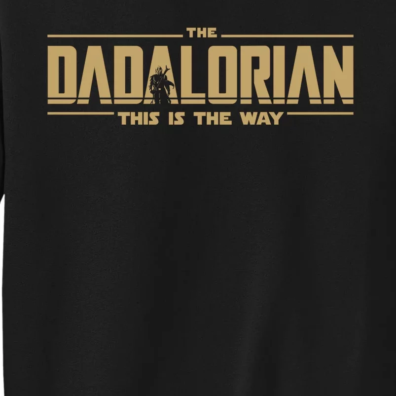 The Dadalorian Dad Papa Papalorian This Is The Way Tall Sweatshirt