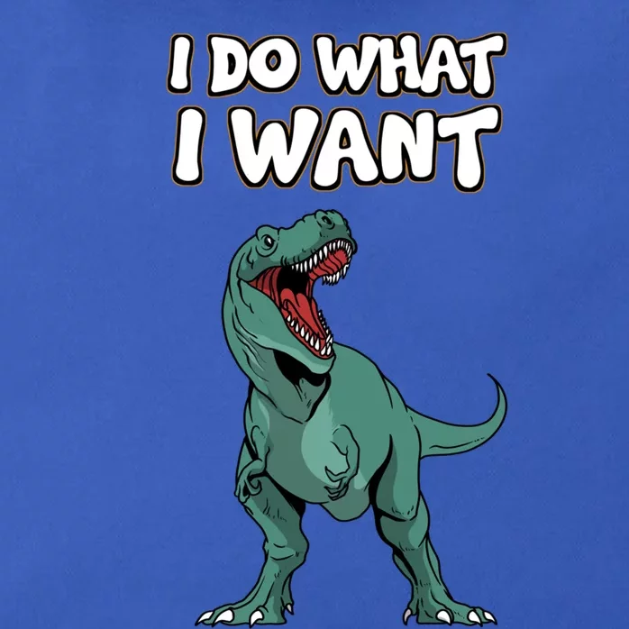 Tgiftrex Dinosaur Dino Tyrannosaurus Gift I Do What I Want Gift Zip Tote Bag