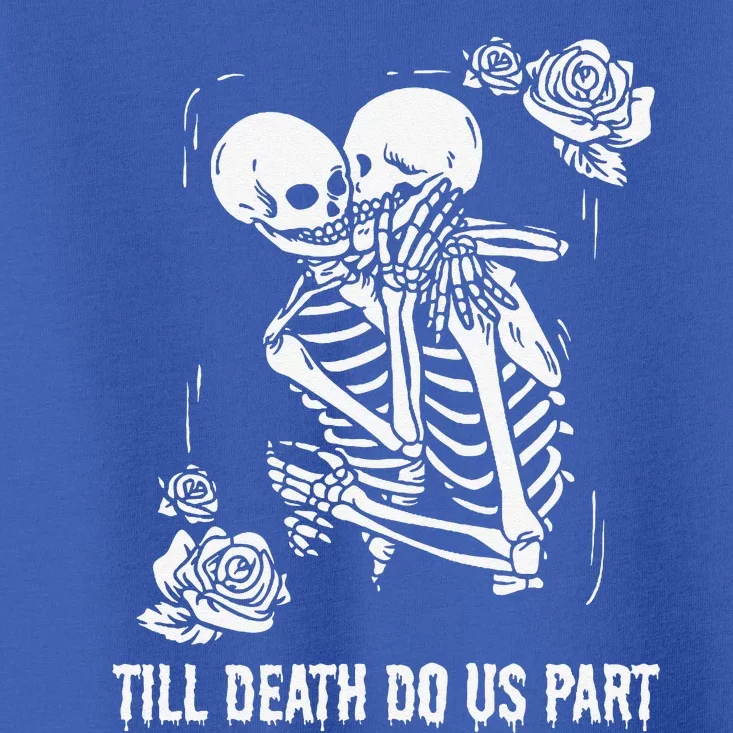 Till Death Do Us Part Funny Skeleton Couple Kissing Toddler T-Shirt