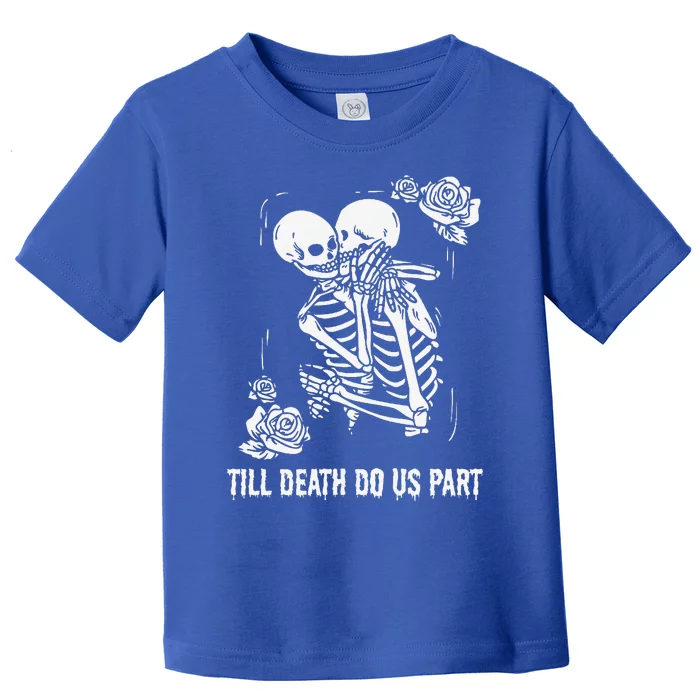 Till Death Do Us Part Funny Skeleton Couple Kissing Toddler T-Shirt