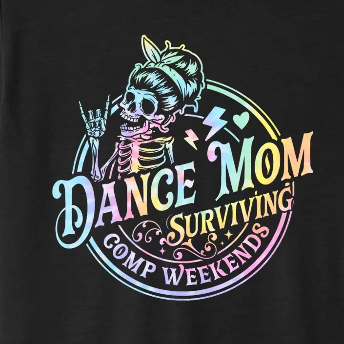 Tie Dye Dance Mom Surviving Comps Weekends Dance Comps Women ChromaSoft Performance T-Shirt