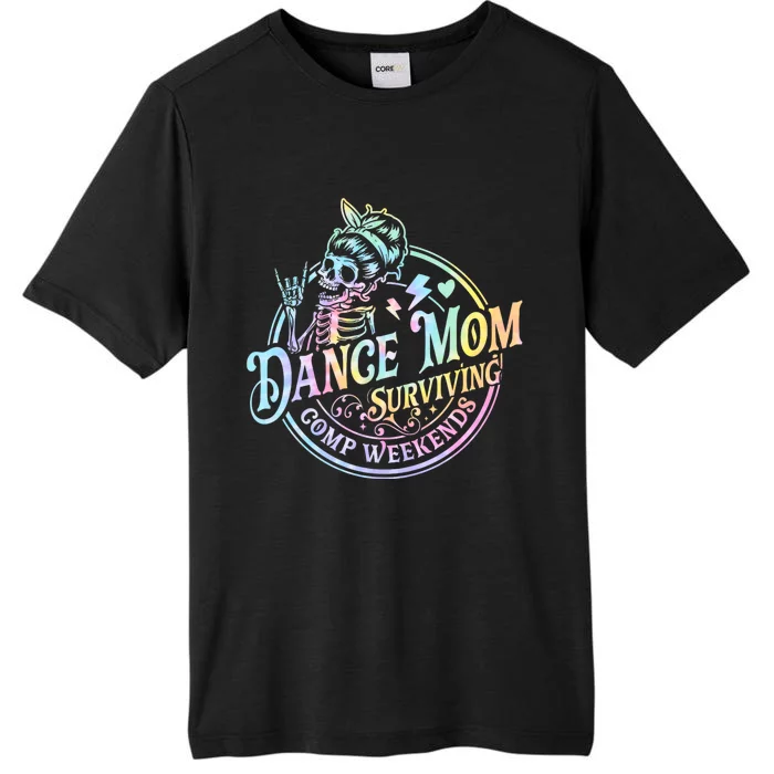 Tie Dye Dance Mom Surviving Comps Weekends Dance Comps Women ChromaSoft Performance T-Shirt