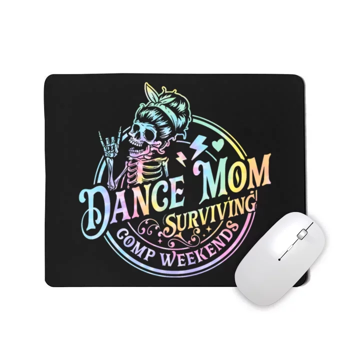 Tie Dye Dance Mom Surviving Comps Weekends Dance Comps Women Mousepad