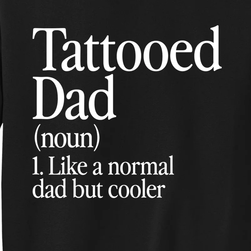 Tattooed Dad Definition Tattoo Artist Retro Aesthetic Family Tall Sweatshirt