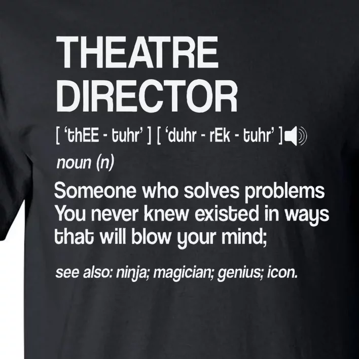 Theater Director Definition Broadway Musical Theatre Tall T-Shirt