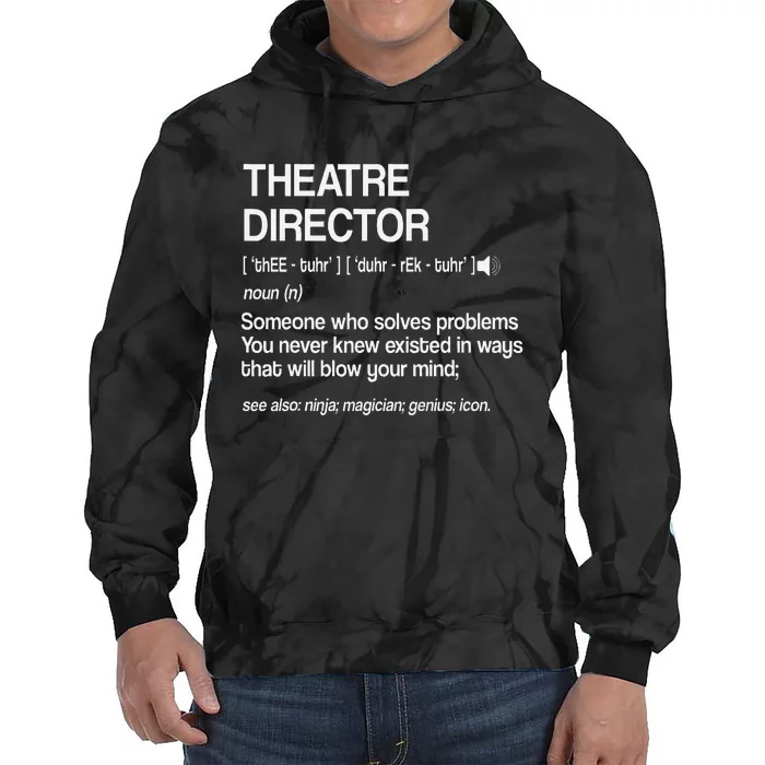 Theater Director Definition Broadway Musical Theatre Tie Dye Hoodie