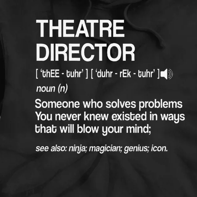 Theater Director Definition Broadway Musical Theatre Tie Dye Hoodie