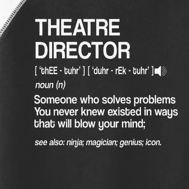 Theater Director Definition Broadway Musical Theatre Toddler Fine Jersey T-Shirt