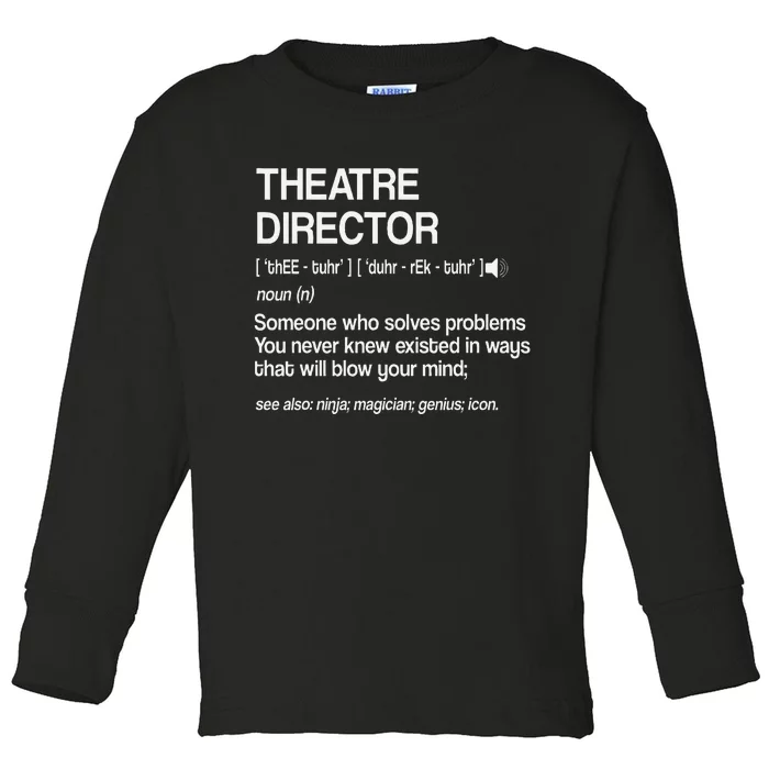 Theater Director Definition Broadway Musical Theatre Toddler Long Sleeve Shirt