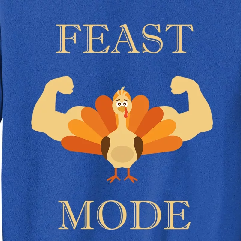 Thanksgiving Day Design Feast Mode And Gift Sweatshirt