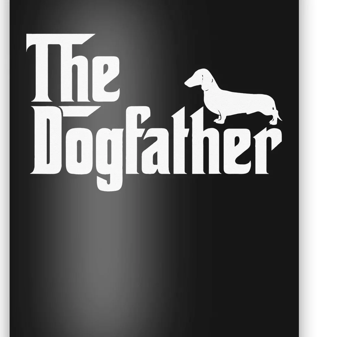 The Dogfather Dachshund Father Funny Dog Lover Poster