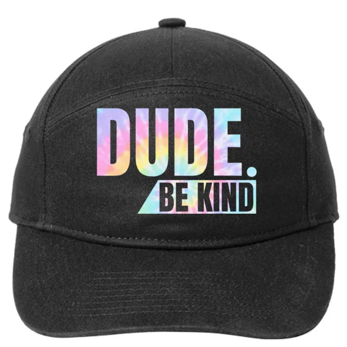 Tie Dye Dude Be Kind Anti Bullying Choose Kind Movement 7-Panel Snapback Hat